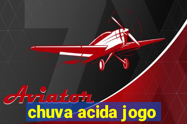 chuva acida jogo