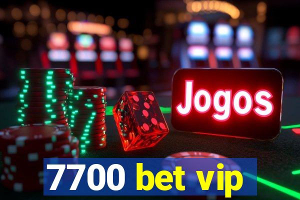 7700 bet vip