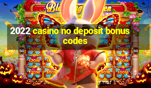 2022 casino no deposit bonus codes