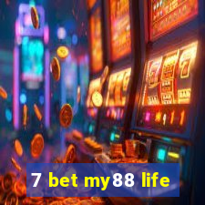 7 bet my88 life