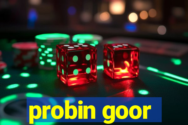 probin goor