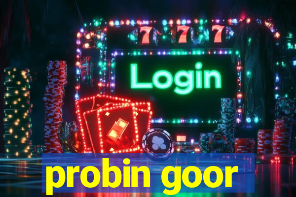 probin goor