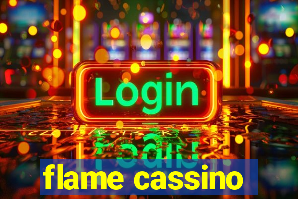 flame cassino