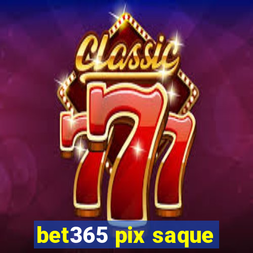 bet365 pix saque