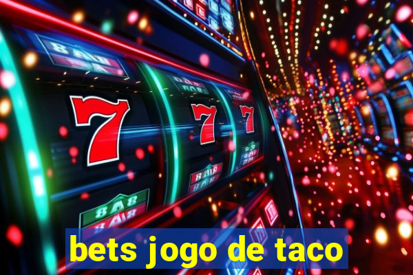 bets jogo de taco