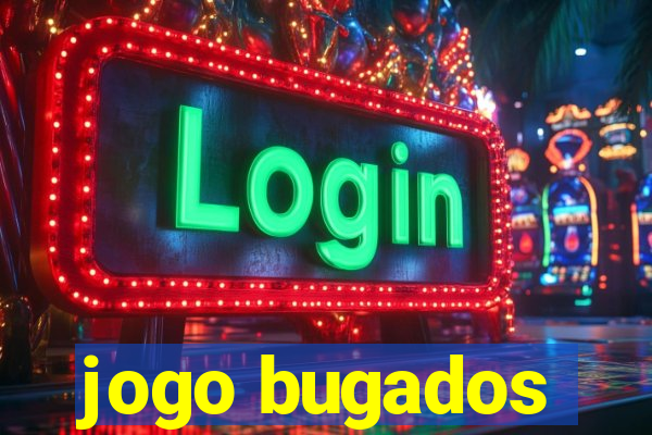 jogo bugados