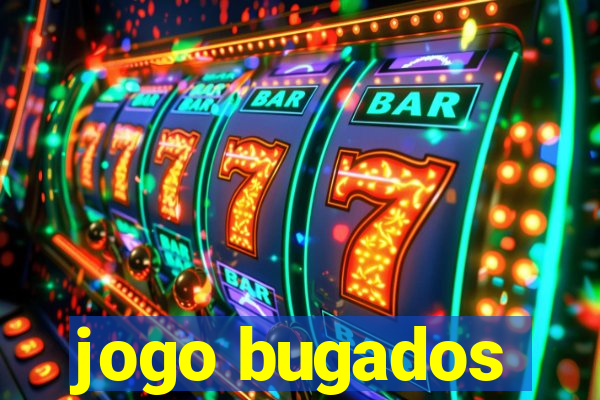 jogo bugados