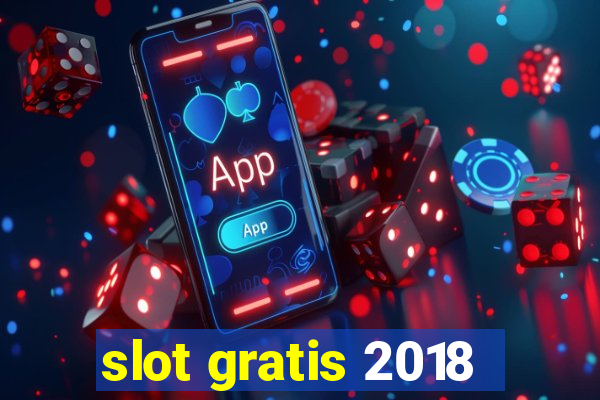 slot gratis 2018