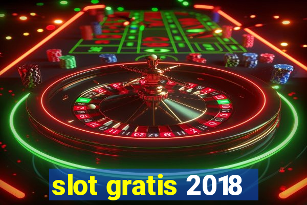 slot gratis 2018