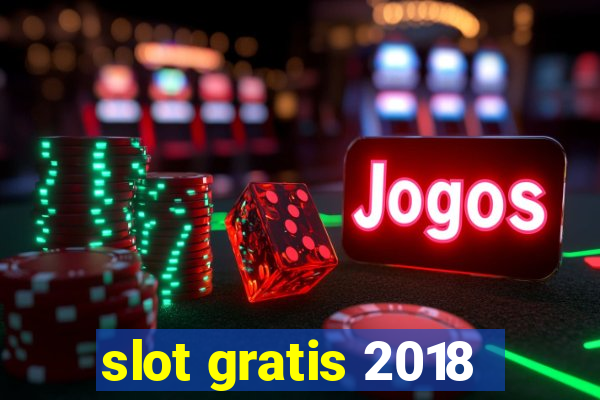 slot gratis 2018