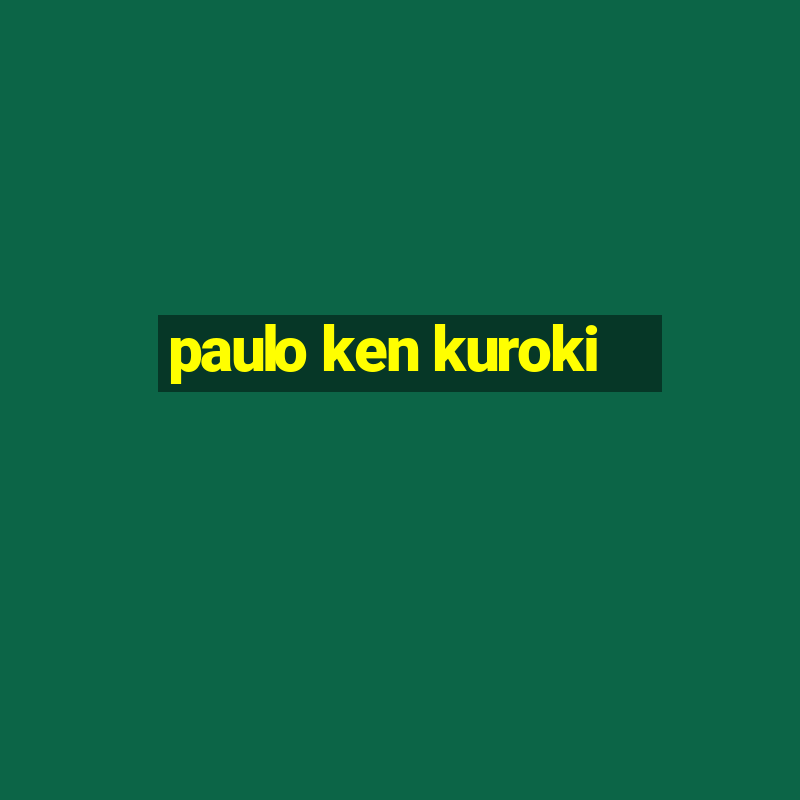 paulo ken kuroki