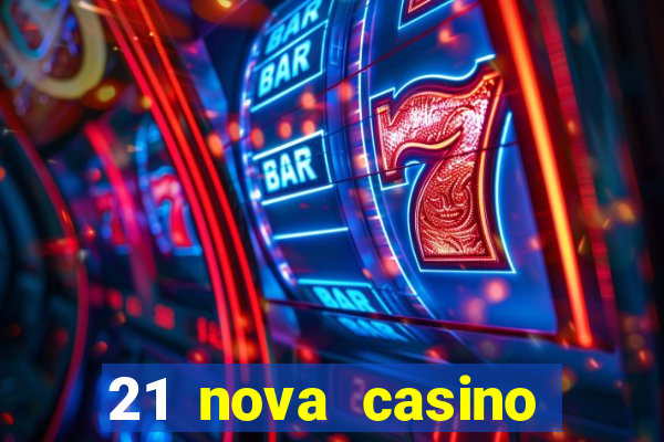 21 nova casino bonus codes