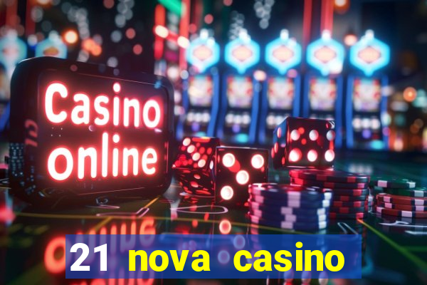 21 nova casino bonus codes