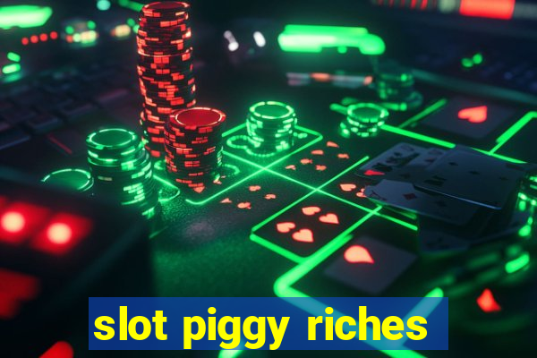 slot piggy riches