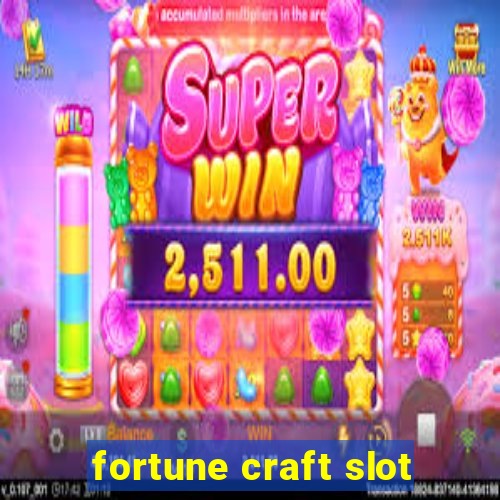 fortune craft slot