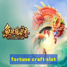 fortune craft slot