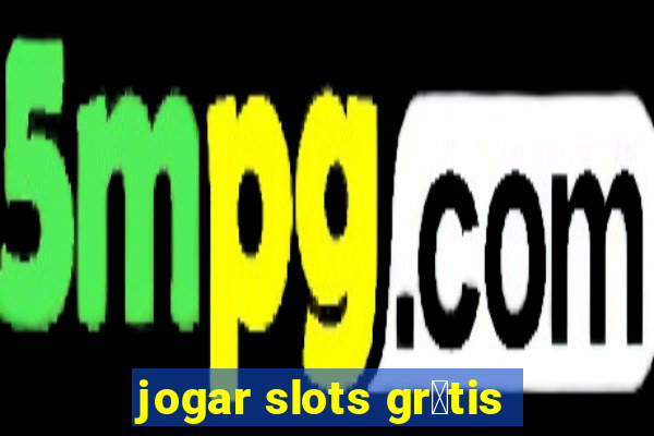 jogar slots gr谩tis