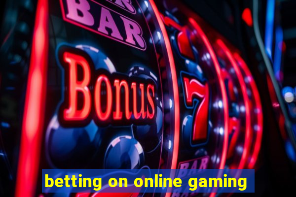 betting on online gaming