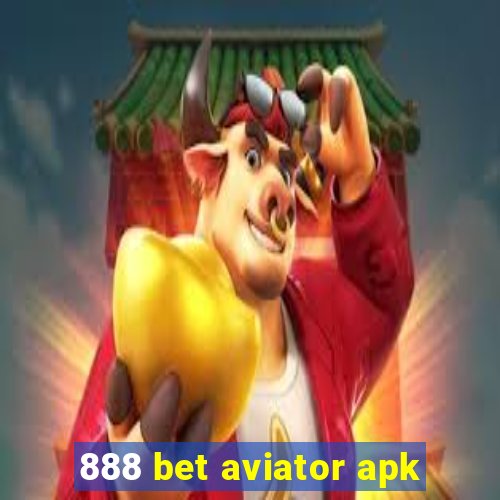 888 bet aviator apk