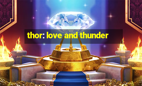 thor: love and thunder