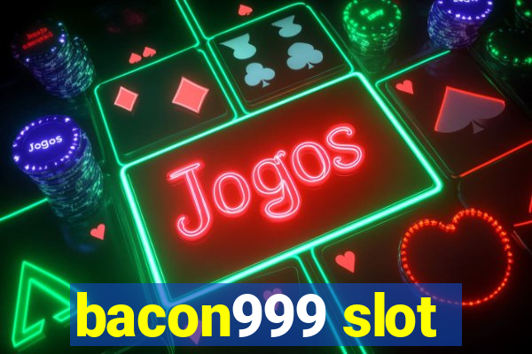 bacon999 slot