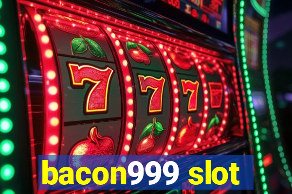 bacon999 slot