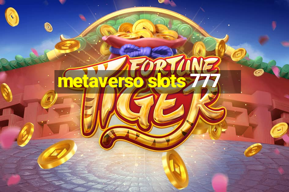 metaverso slots 777