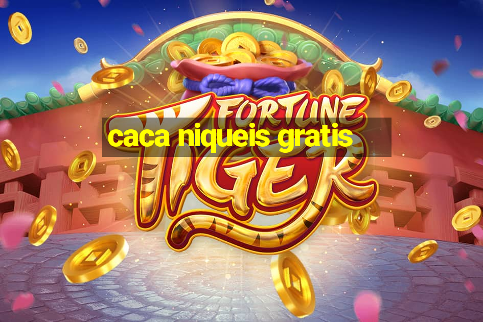 caca niqueis gratis