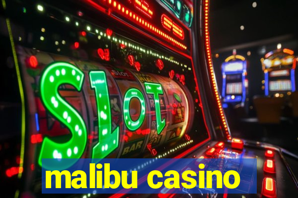 malibu casino