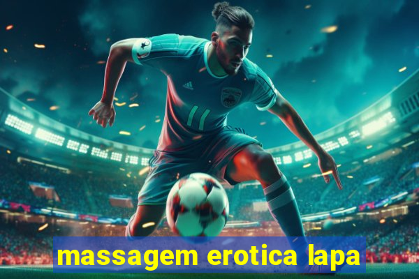 massagem erotica lapa