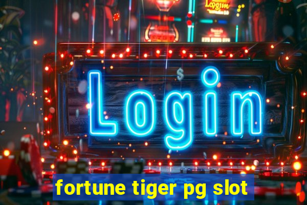 fortune tiger pg slot