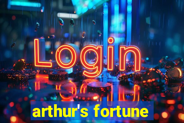 arthur's fortune