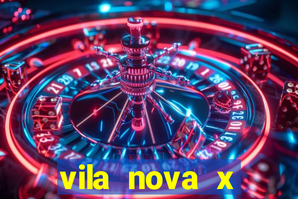 vila nova x tombense ao vivo