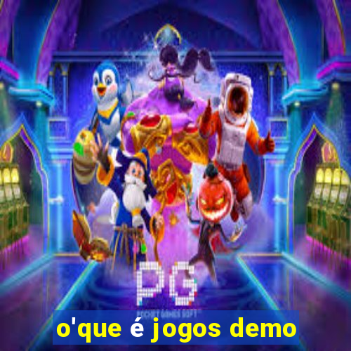 o'que é jogos demo