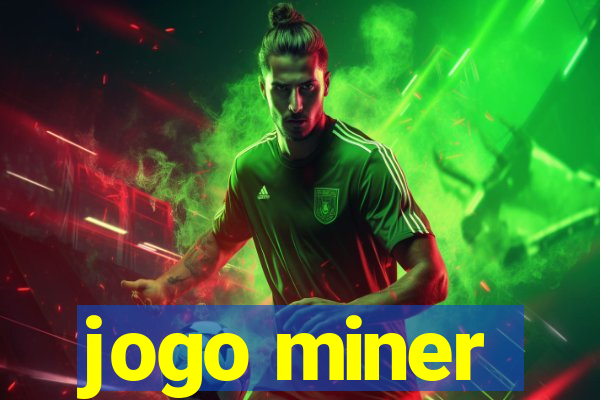 jogo miner