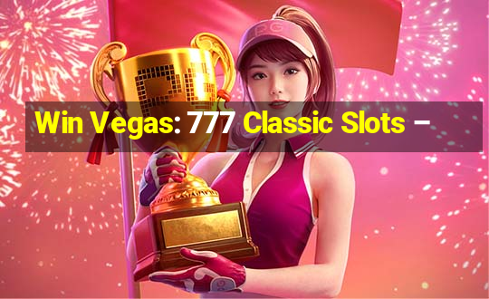 Win Vegas: 777 Classic Slots –