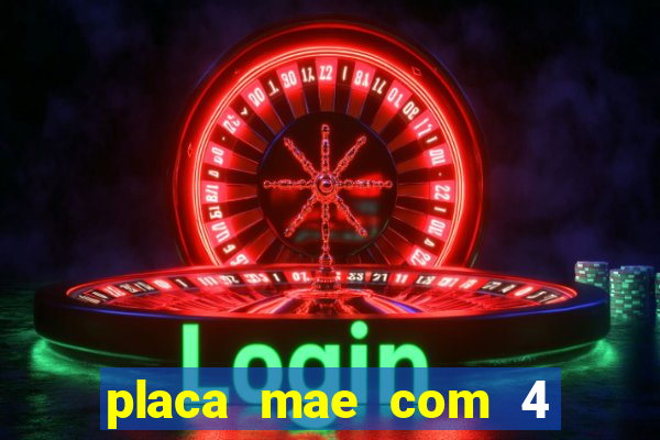 placa mae com 4 slots de memoria