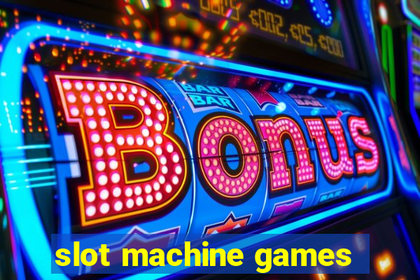 slot machine games