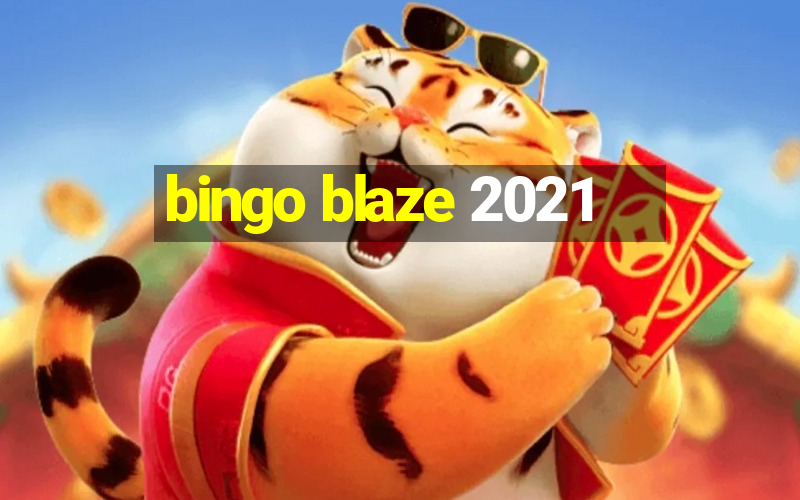 bingo blaze 2021