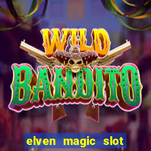 elven magic slot free play