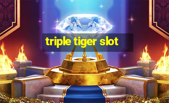 triple tiger slot