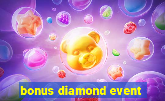 bonus diamond event