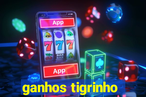 ganhos tigrinho