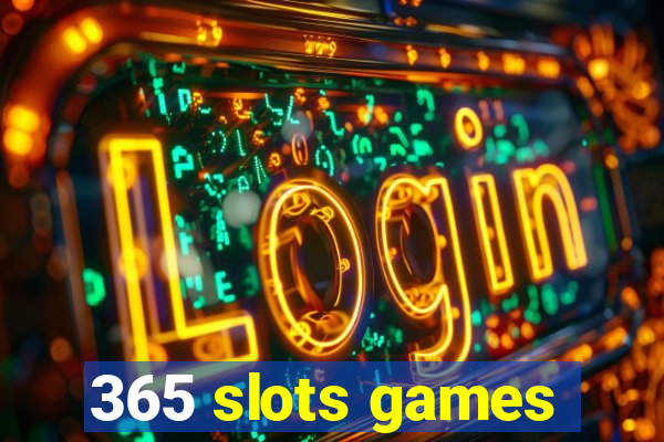 365 slots games