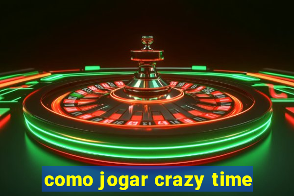 como jogar crazy time