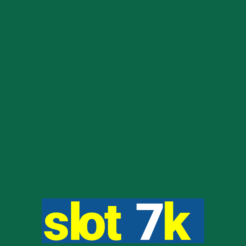 slot 7k