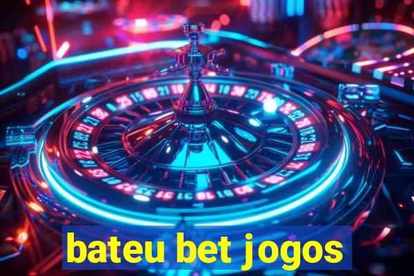 bateu bet jogos