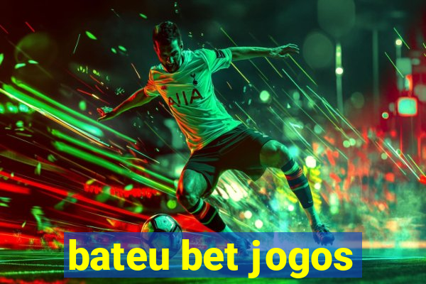 bateu bet jogos