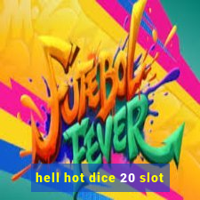 hell hot dice 20 slot