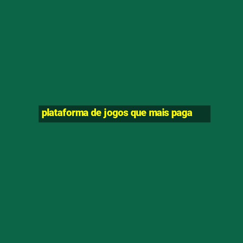 plataforma de jogos que mais paga